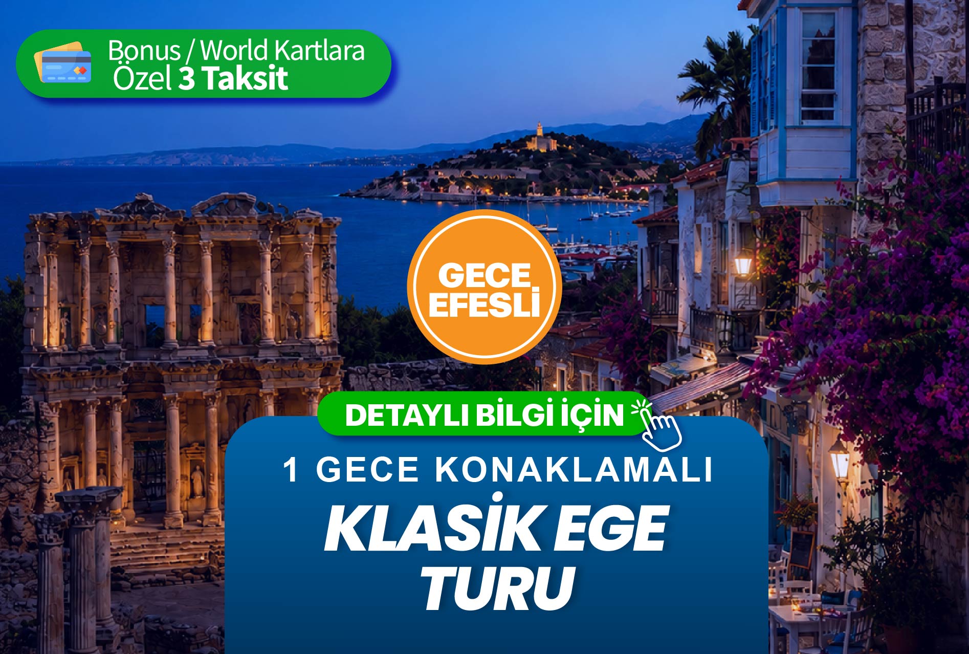 Gece Efesli Ege Turu ( 1 Gece Konaklamalı )