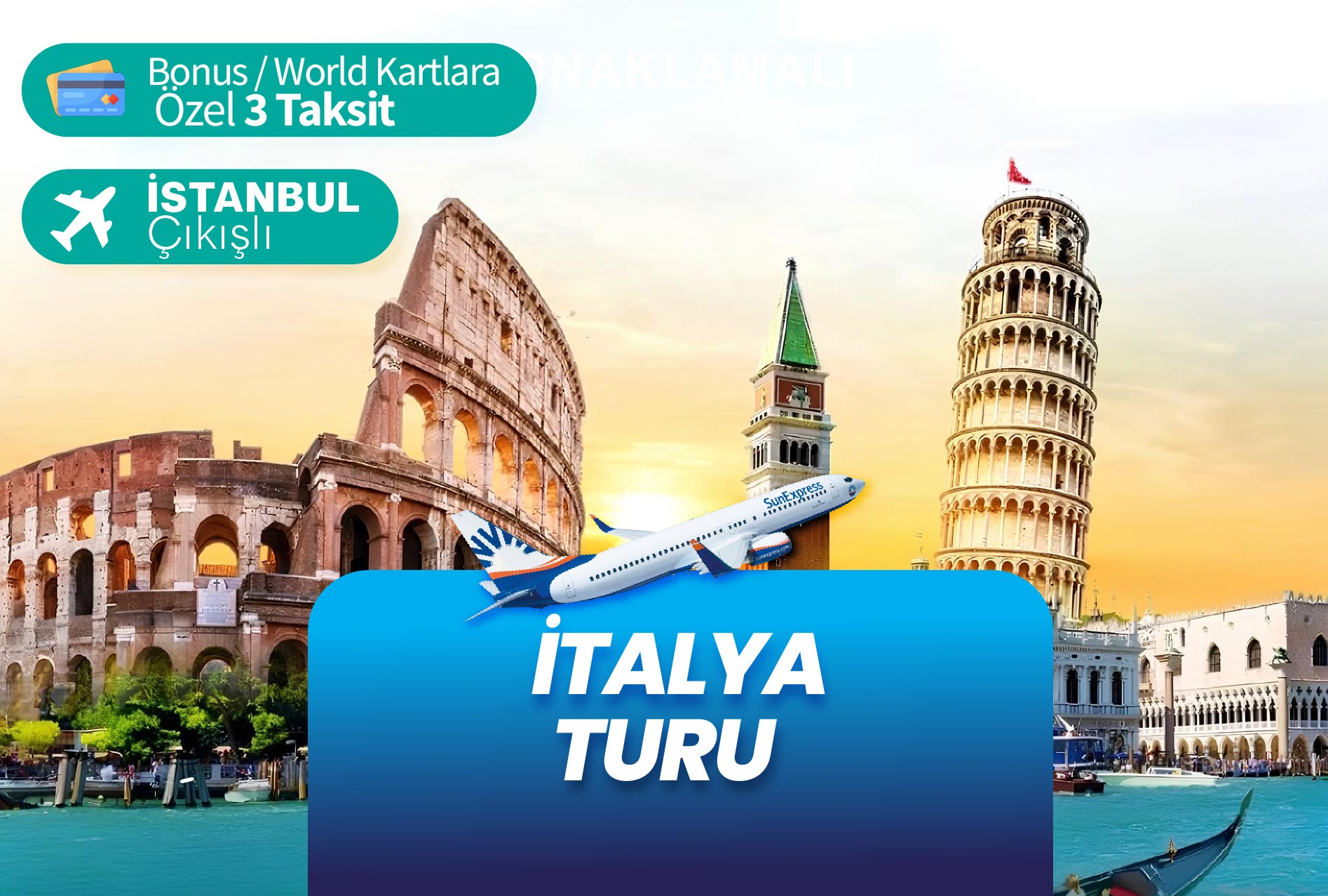 İSTANBUL'DAN MOTTO İTALYA TURU SunExpress Havayolları ile 7 gece