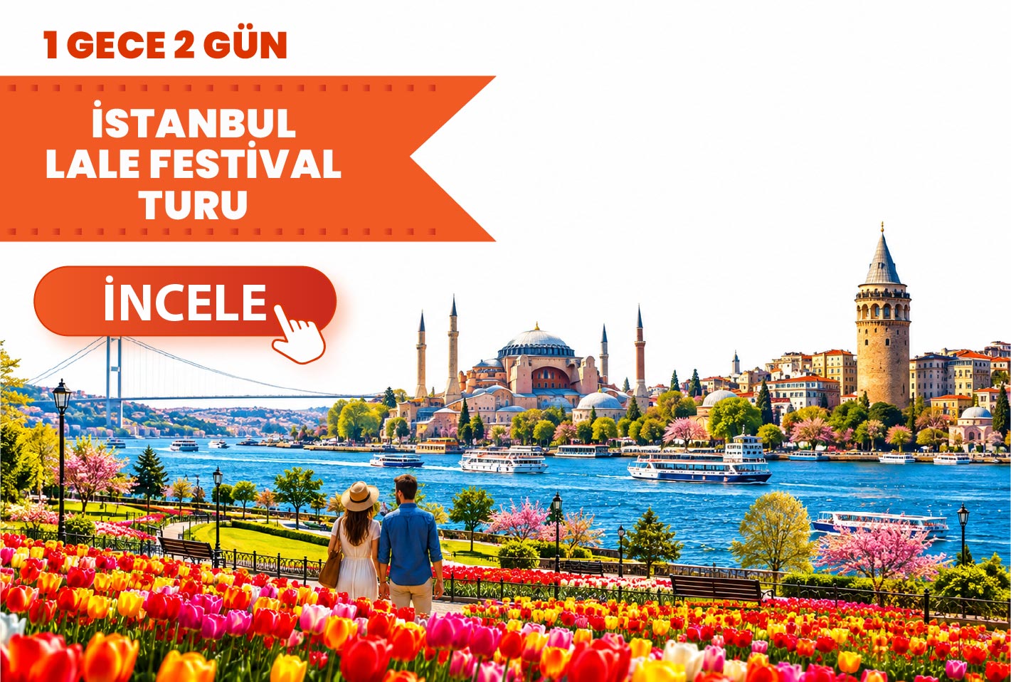 İstanbul Lale Festivali Turu / 1 Gece Konaklamalı