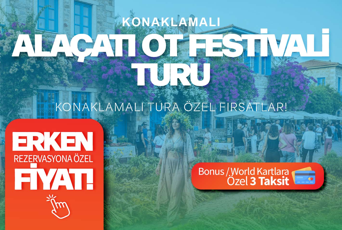 Alaçatı Ot Festivali / 1 Gece Konaklamalı